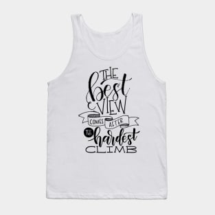 The Best View Comes After the Hardest Climb Tank Top